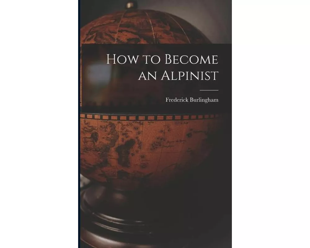 How to Become an Alpinist