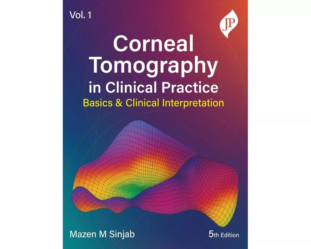 Corneal Tomography in Clinical Practice - Volume 1