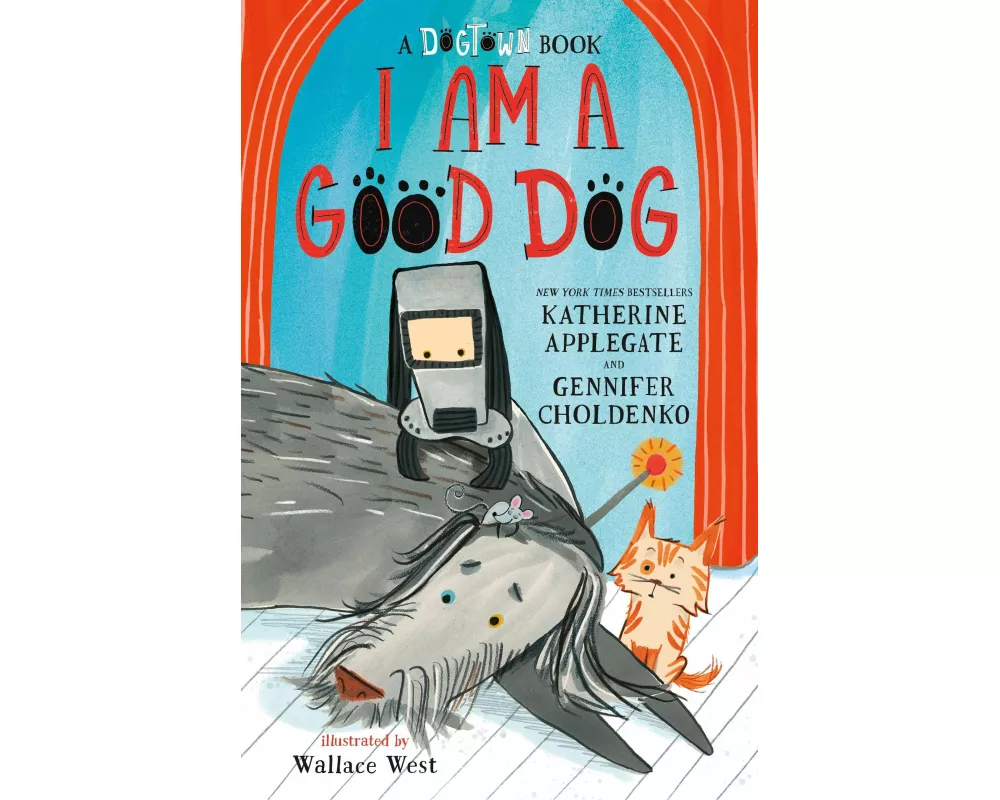 A I Am a Good Dog: A Dogtown Book