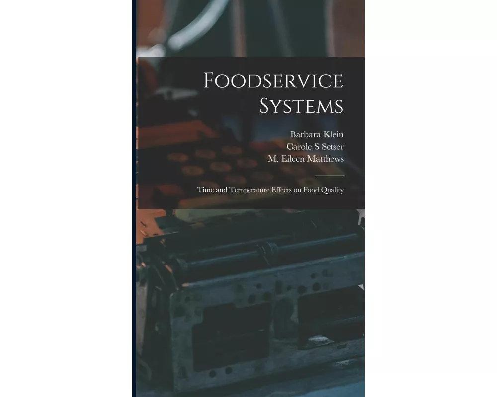 Foodservice Systems: Time and Temperature Effects on Food Quality