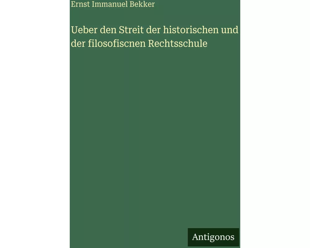 Ueber den Streit der historischen und der filosofiscnen Rechtsschule