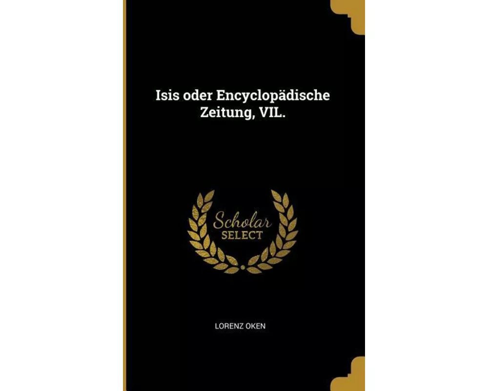 Isis Oder Encyclopädische Zeitung, Vil