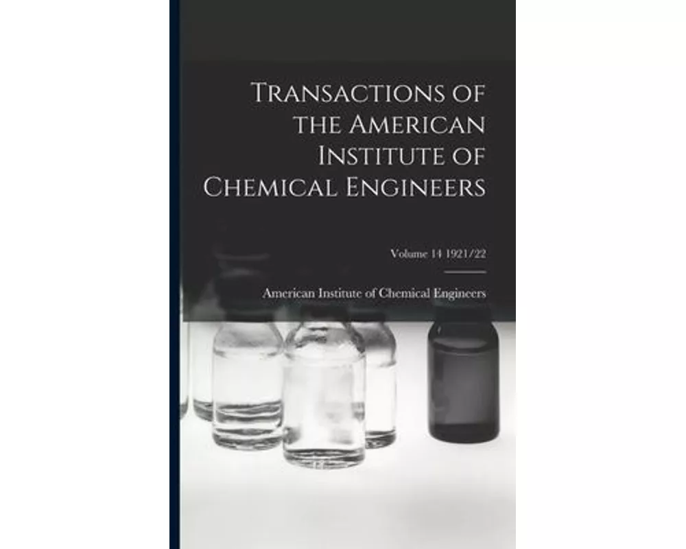 Transactions of the American Institute of Chemical Engineers; Volume 14 1921/22