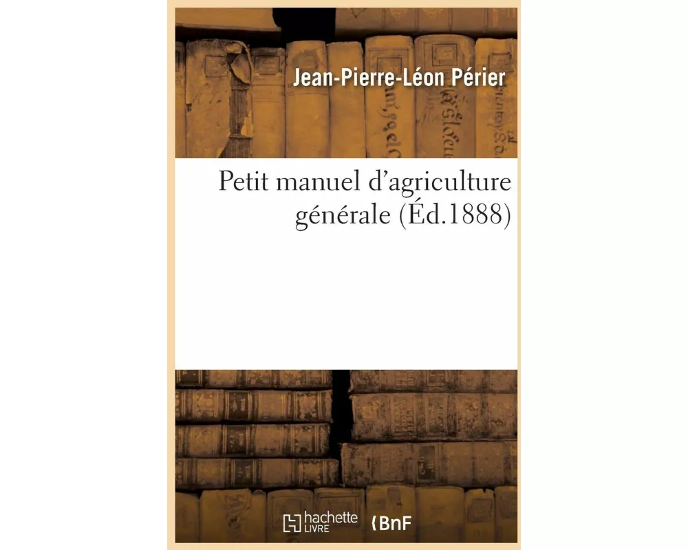 Petit manuel d'agriculture générale