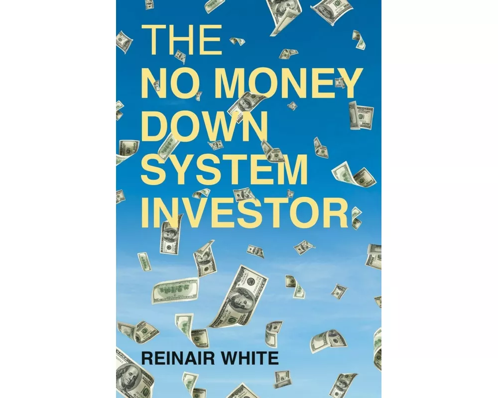 The No Money Down System Investor