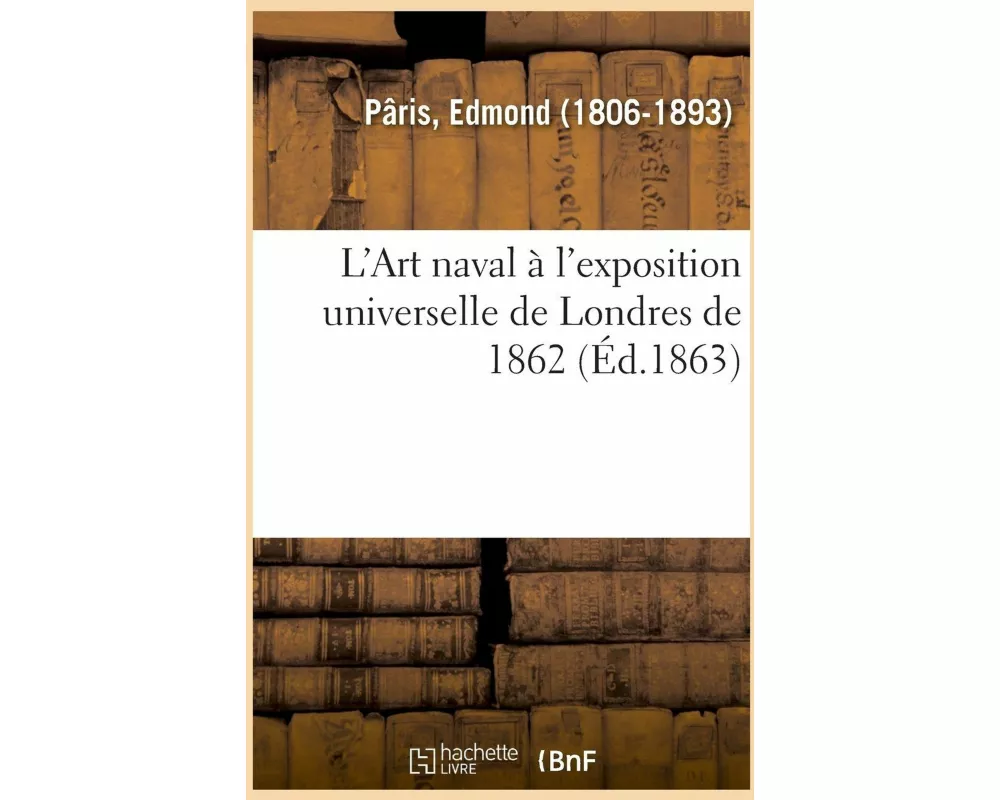 L'Art Naval À l'Exposition Universelle de Londres de 1862