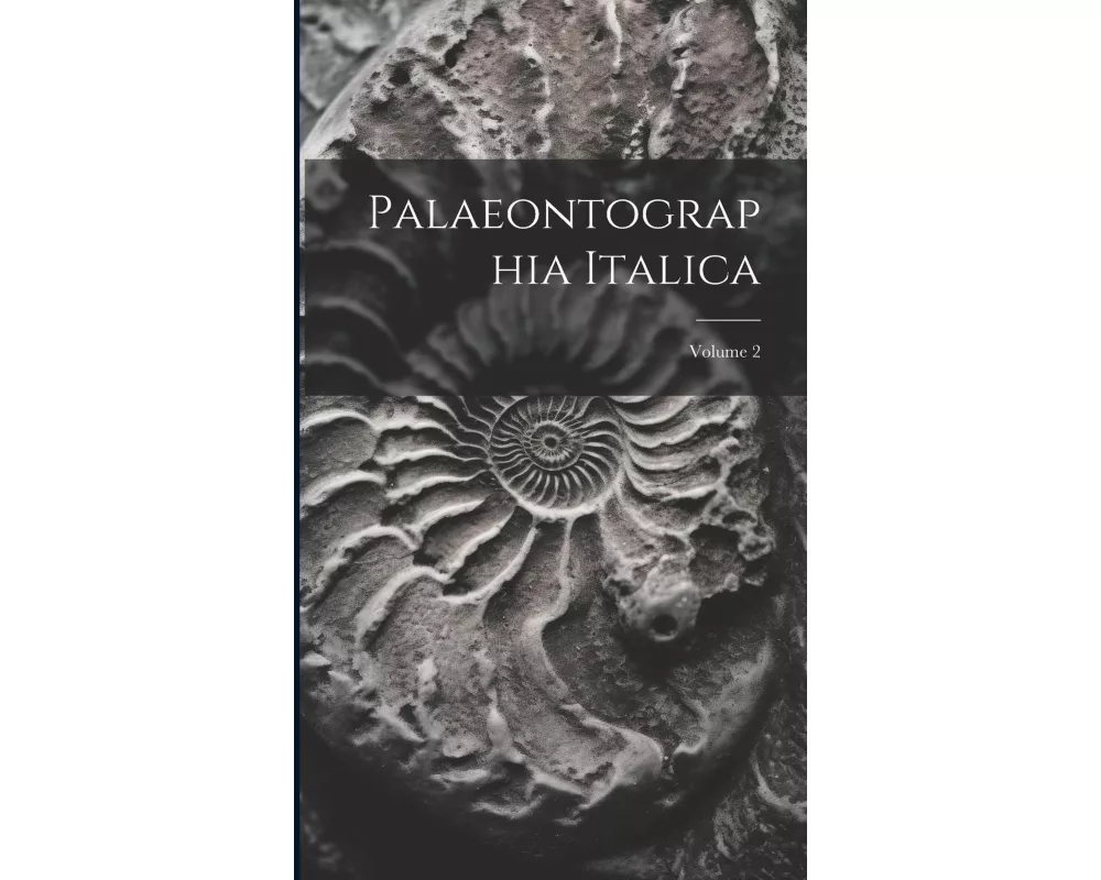 Palaeontographia Italica; Volume 2