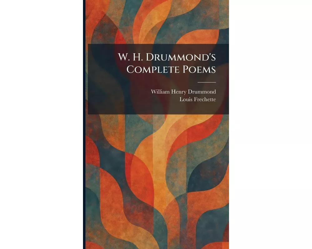 W. H. Drummond's Complete Poems