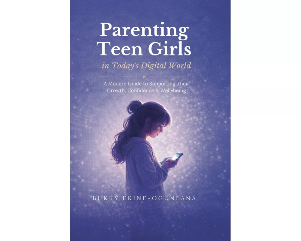Parenting Teen Girls in Today's Digital World