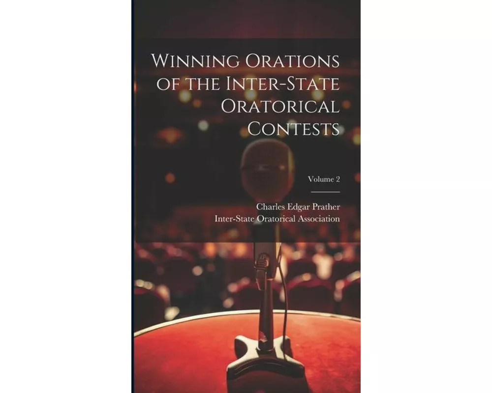 Winning Orations of the Inter-State Oratorical Contests; Volume 2
