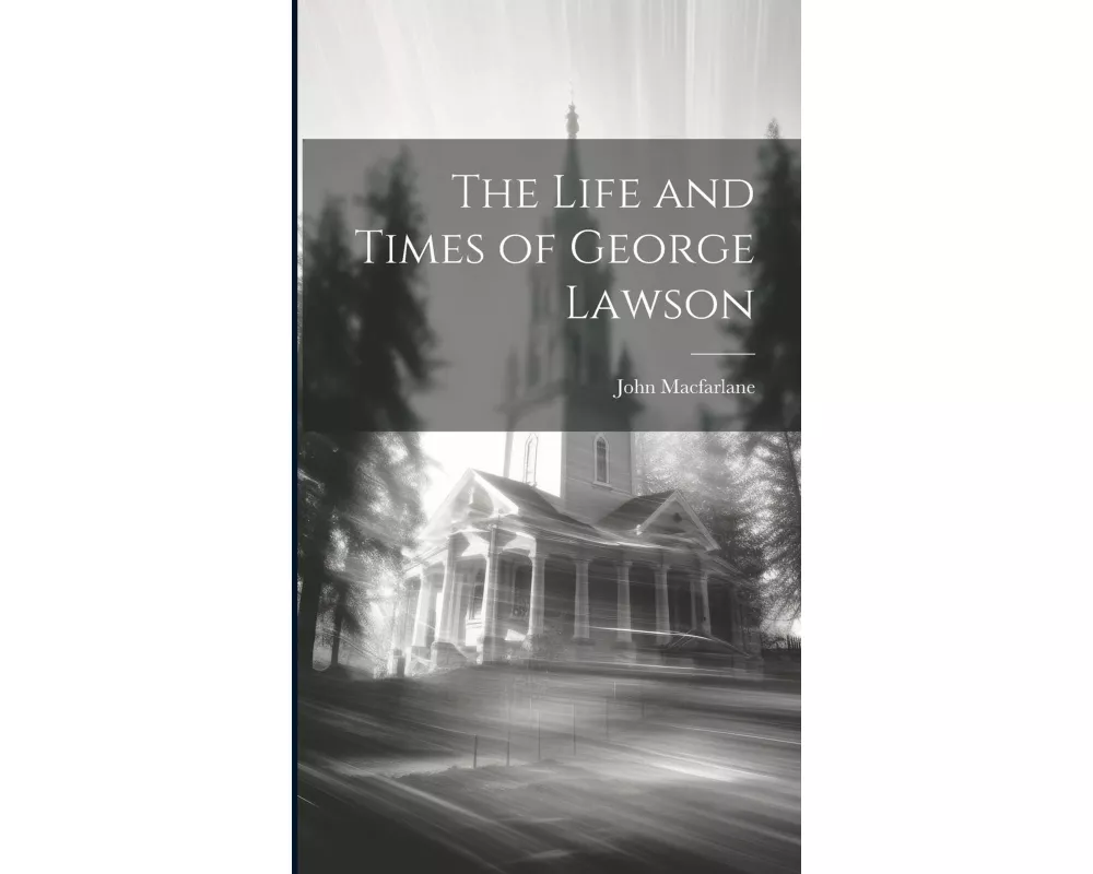 The Life and Times of George Lawson