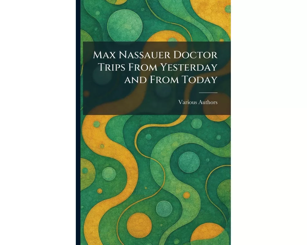 Max Nassauer Doctor Trips From Yesterday and From Today