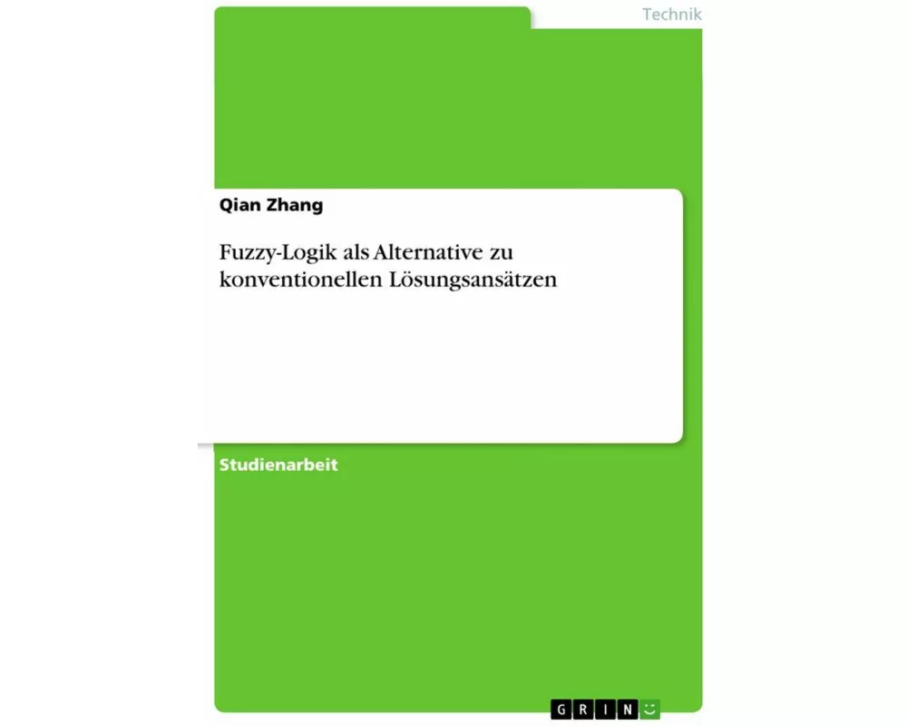 Fuzzy-Logik als Alternative zu konventionellen Lösungsansätzen
