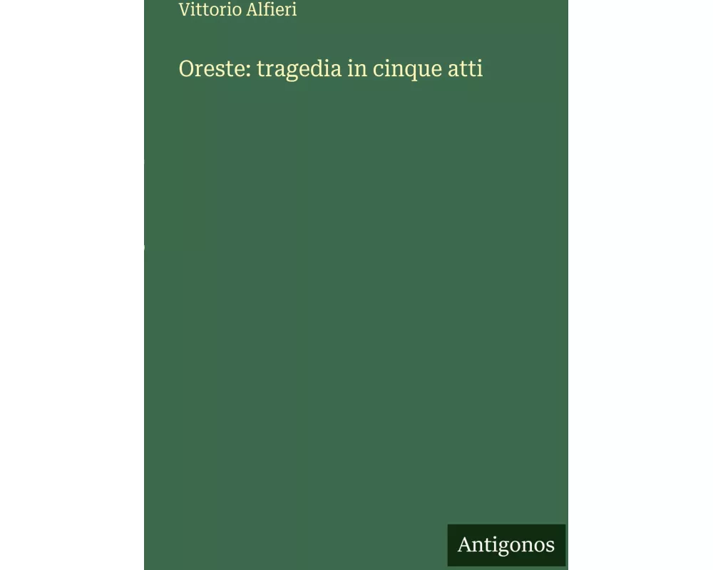 Oreste: tragedia in cinque atti