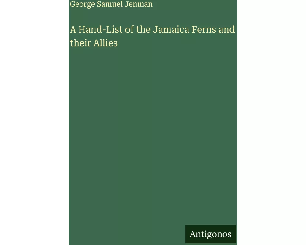 A Hand-List of the Jamaica Ferns and their Allies