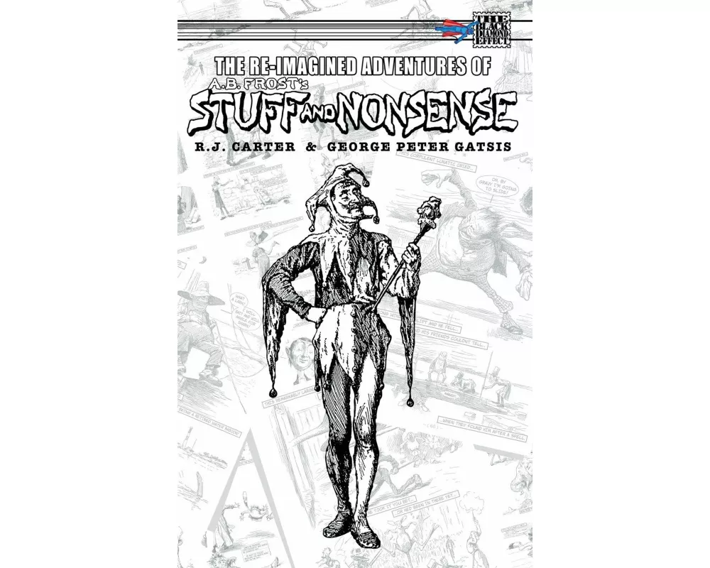 The Re-Imagined Adventures of A.B. Frost's Stuff and Nonsense