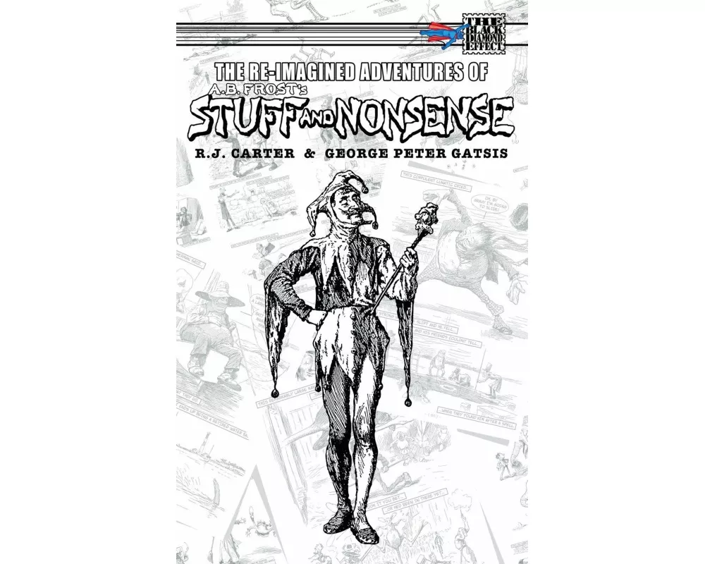 The Re-Imagined Adventures of A.B. Frost's Stuff and Nonsense