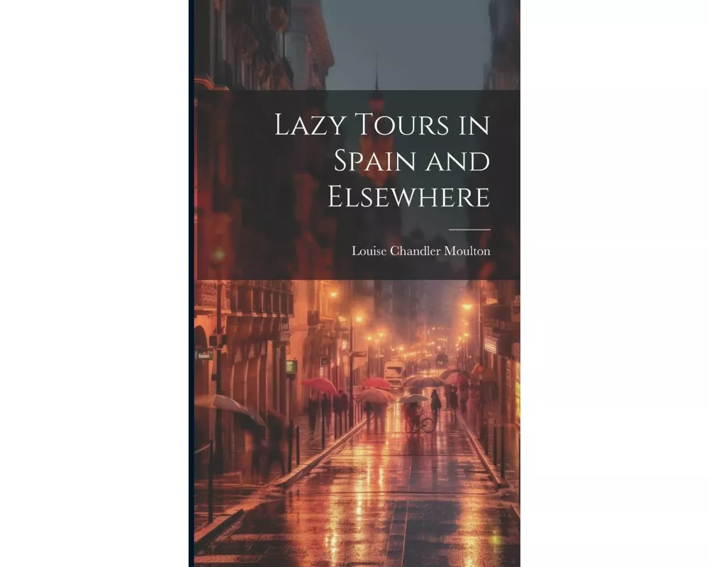 Lazy Tours in Spain and Elsewhere