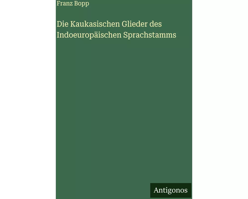 Die Kaukasischen Glieder des Indoeuropäischen Sprachstamms