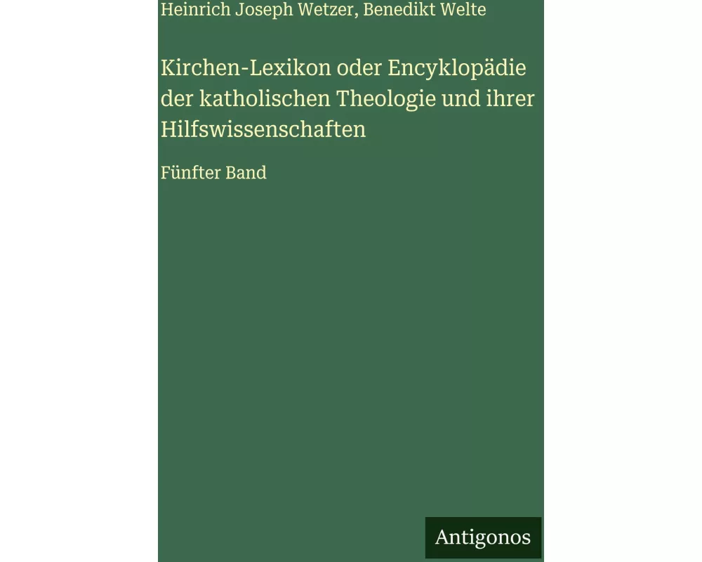 Kirchen-Lexikon oder Encyklopädie der katholischen Theologie und ihrer Hilfswissenschaften