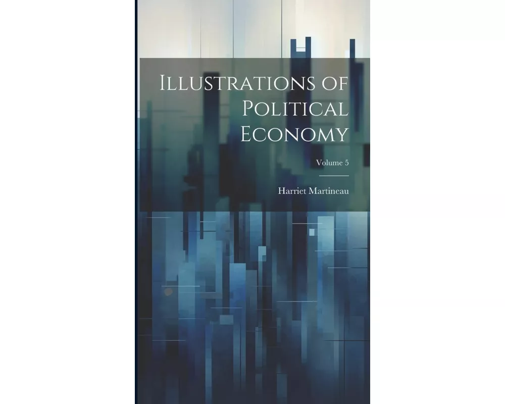 Illustrations of Political Economy; Volume 5