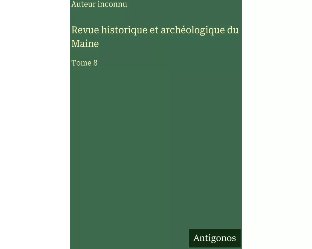 Revue historique et archéologique du Maine