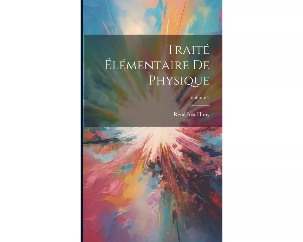 Traité Élémentaire De Physique; Volume 2