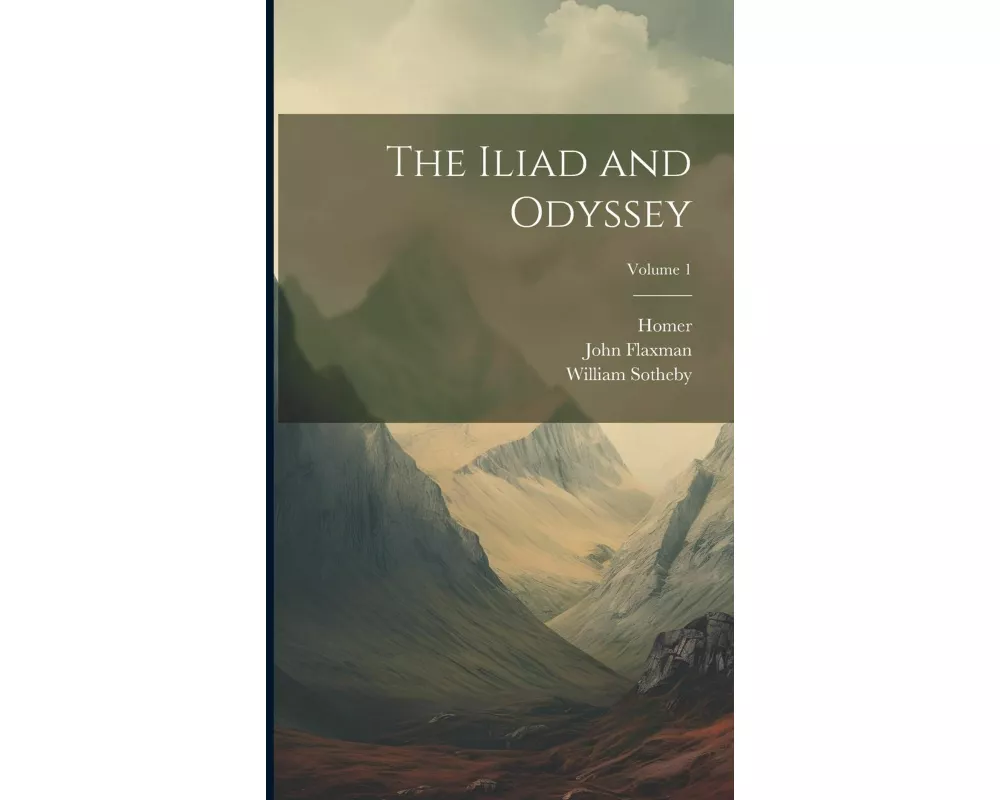 The Iliad and Odyssey; Volume 1