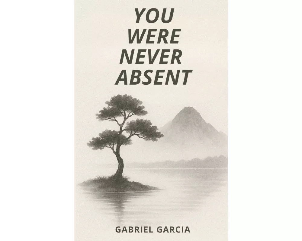 You Were Never Absent