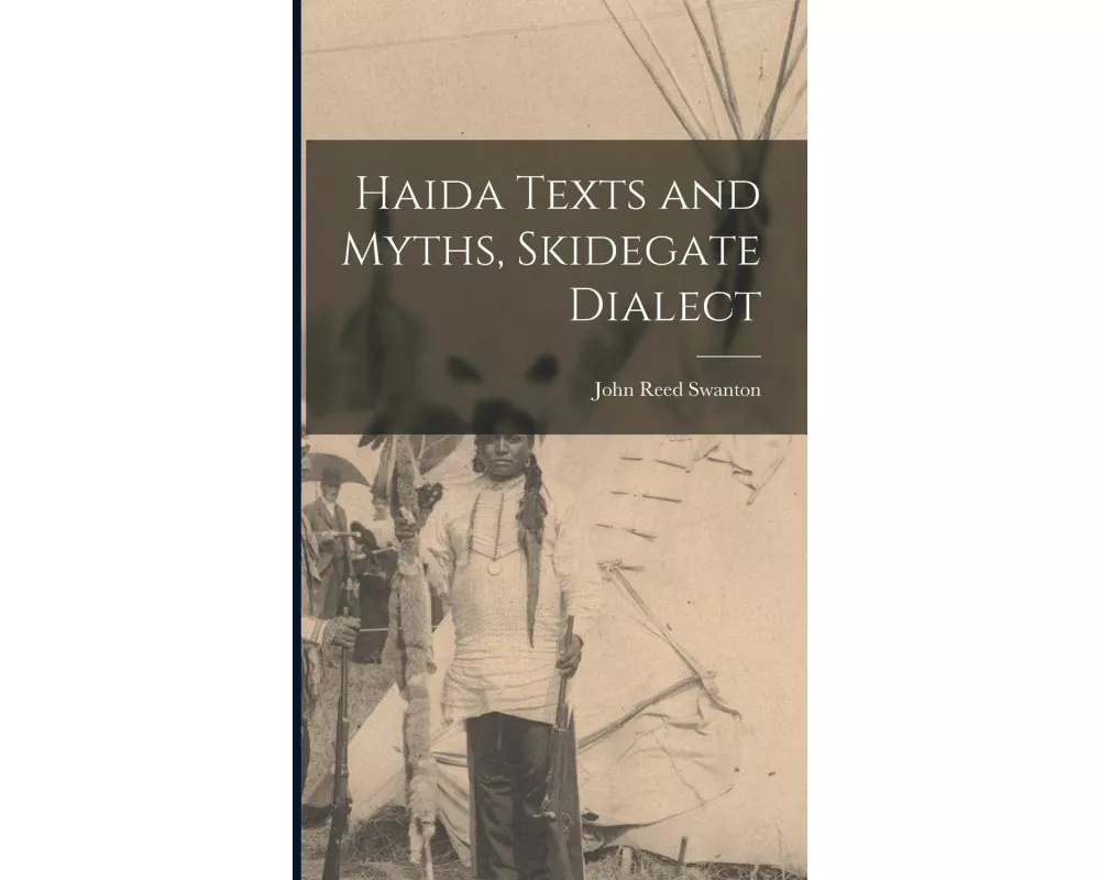Haida Texts and Myths, Skidegate Dialect