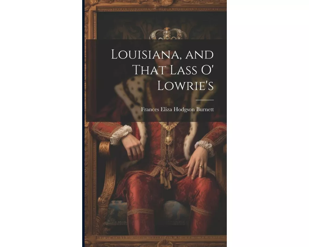 Louisiana, and That Lass O' Lowrie's