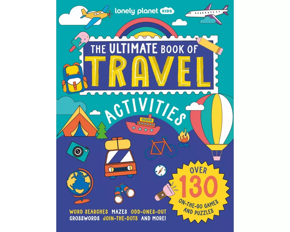 Lonely Planet Kids The Ultimate Book of Travel Activities