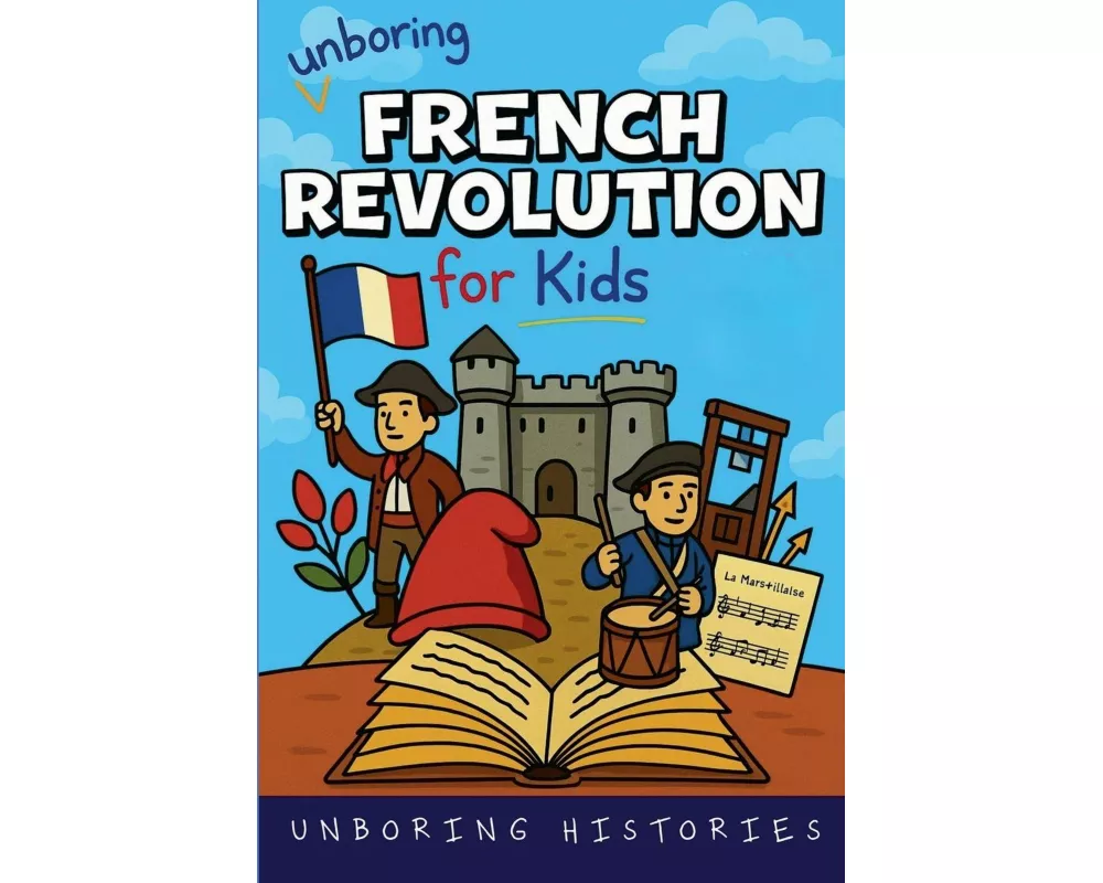 Unboring French Revolution for Kids
