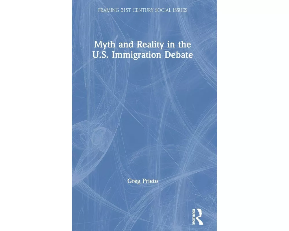 Myth and Reality in the U.S. Immigration Debate