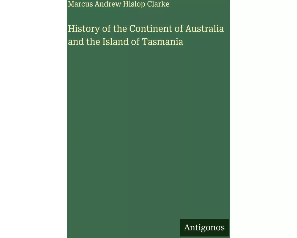 History of the Continent of Australia and the Island of Tasmania