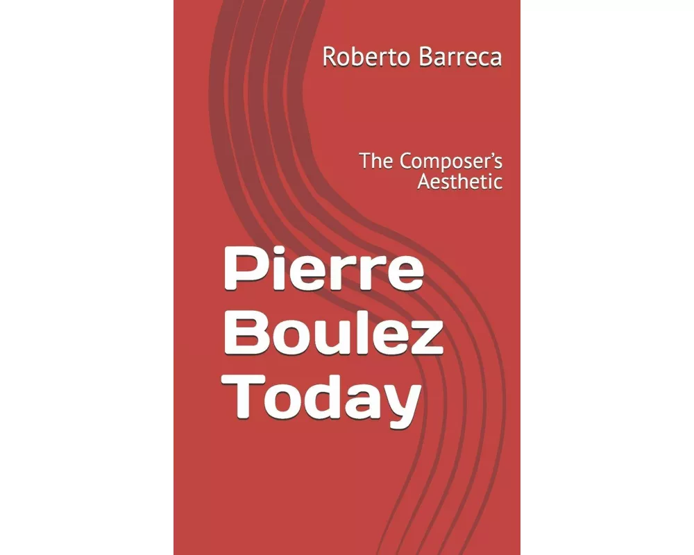Pierre Boulez Today