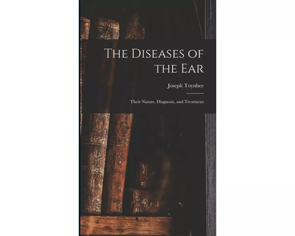 The Diseases of the Ear