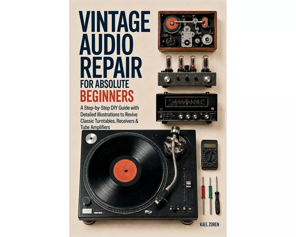 Vintage Audio Repair for Absolute Beginners