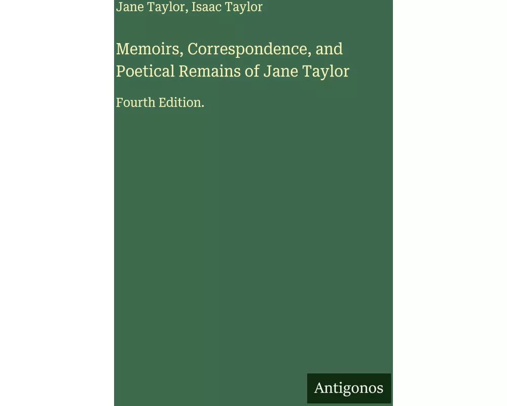Memoirs, Correspondence, and Poetical Remains of Jane Taylor