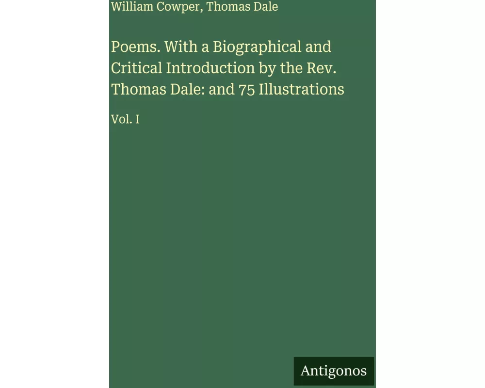 Poems. With a Biographical and Critical Introduction by the Rev. Thomas Dale: and 75 Illustrations