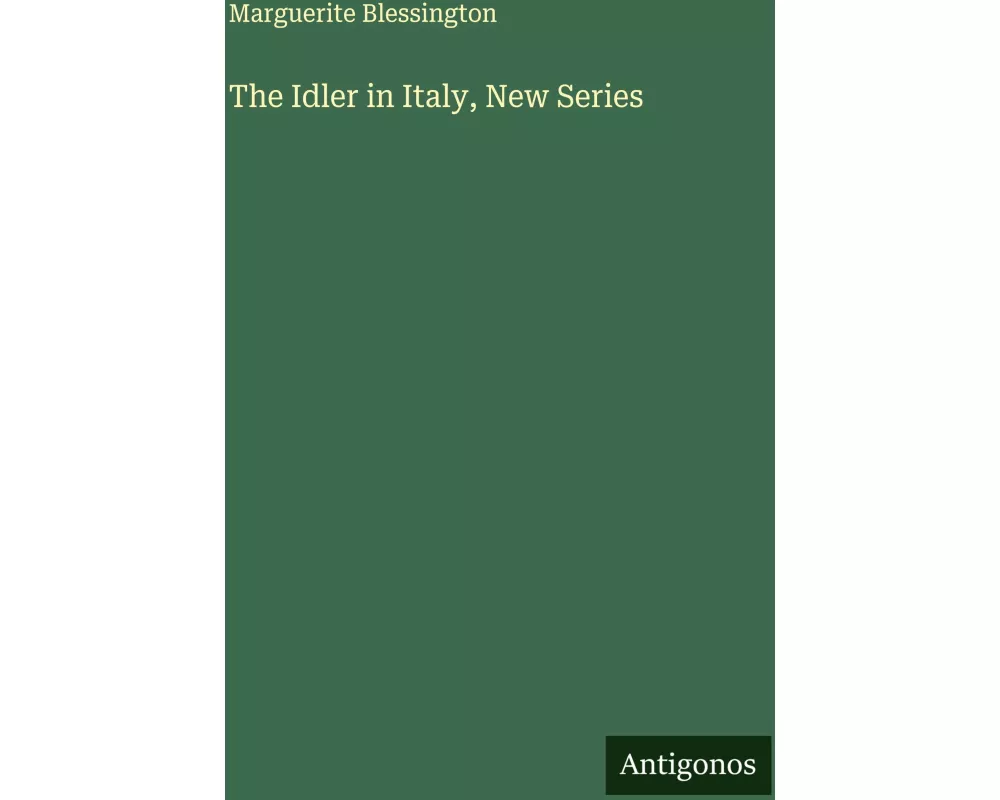 The Idler in Italy, New Series