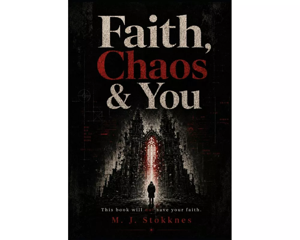 Faith, Chaos & You
