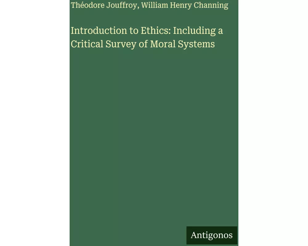 Introduction to Ethics: Including a Critical Survey of Moral Systems