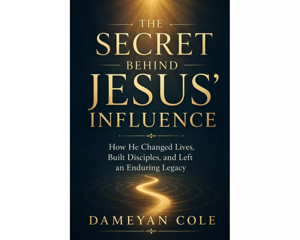 The Secret Behind Jesus' Influence