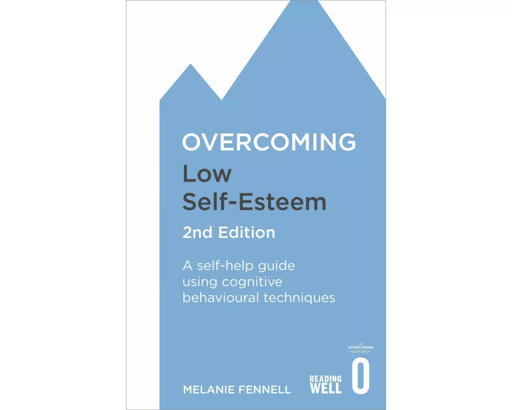 Overcoming Low Self-Esteem, 2nd Edition