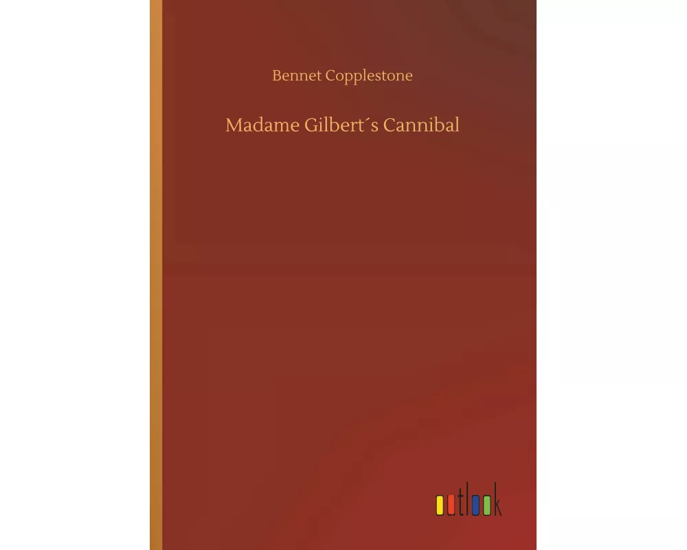 Madame Gilbert´s Cannibal