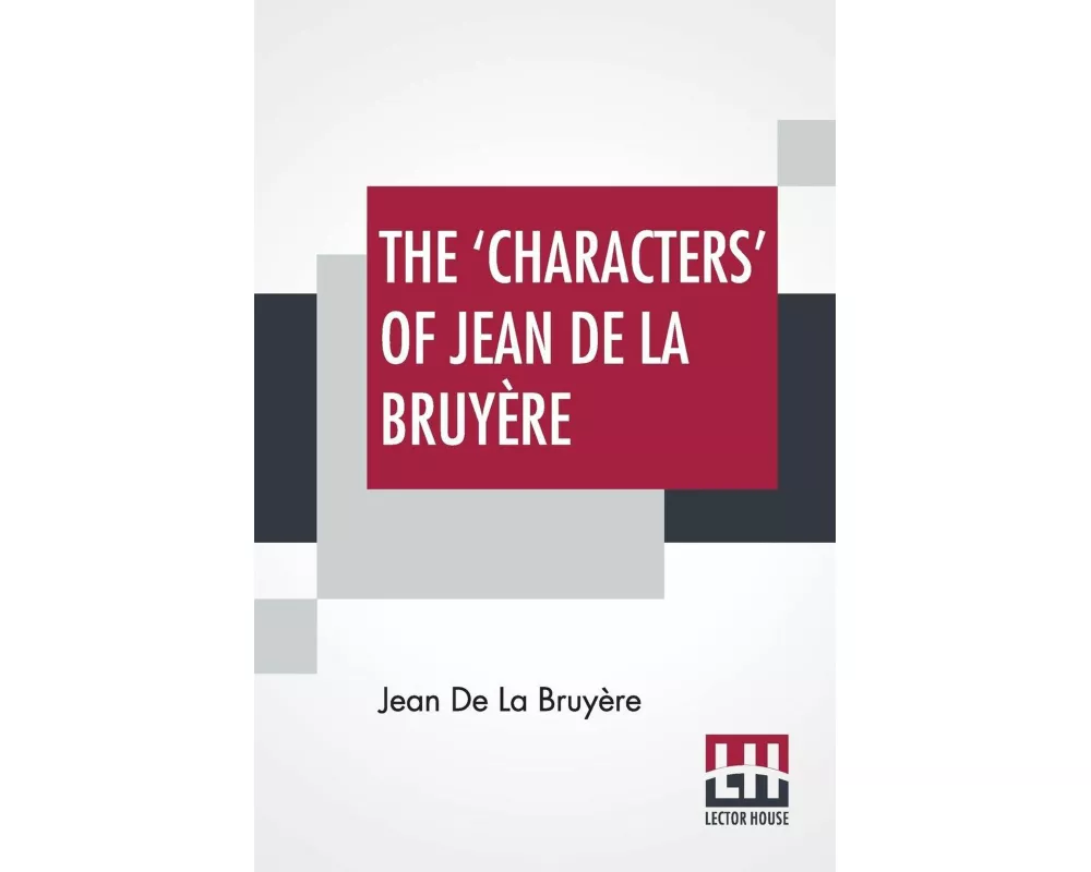 The 'Characters' Of Jean De La Bruyère