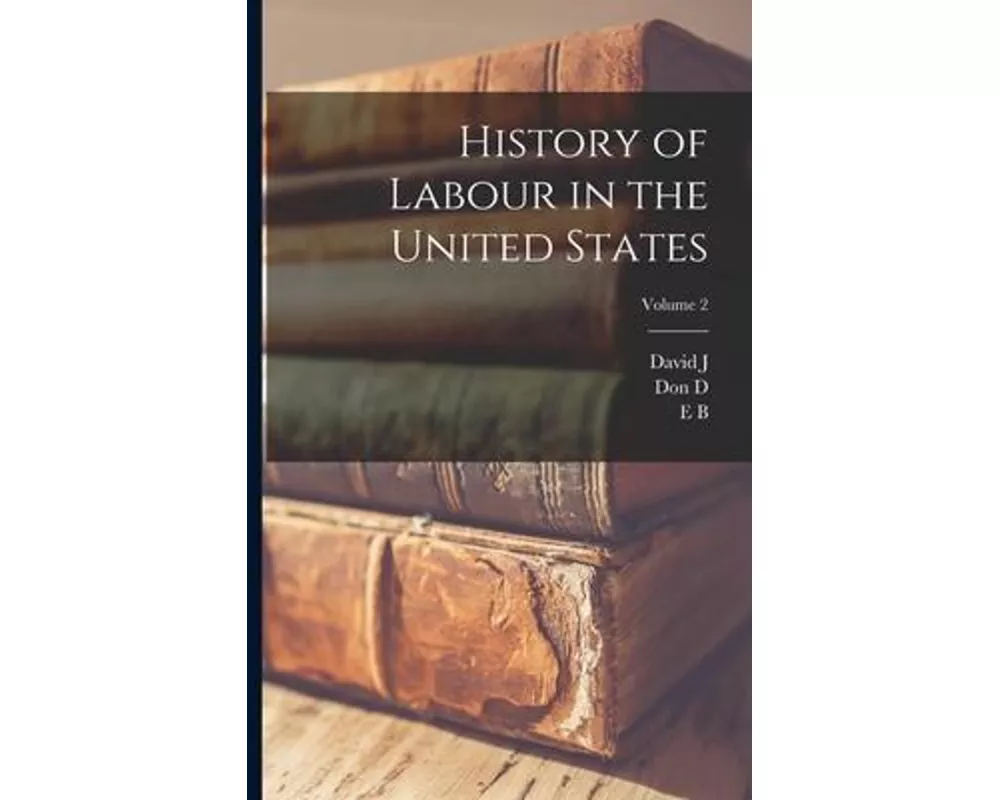 History of Labour in the United States; Volume 2