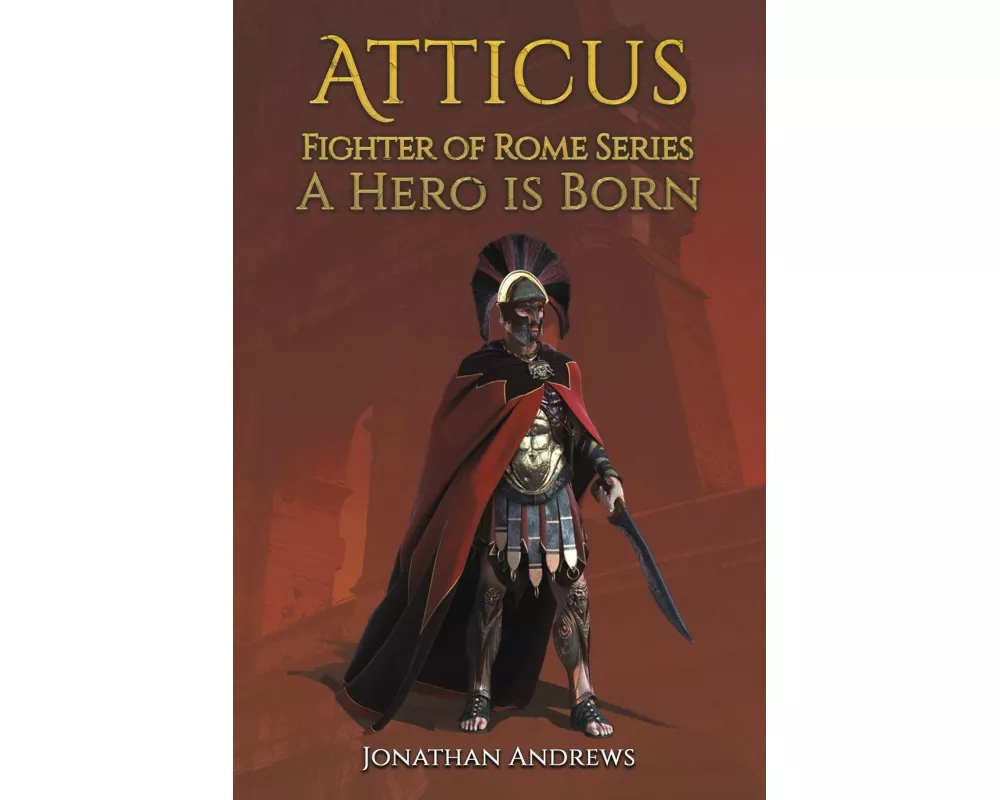Atticus, Fighter of Rome Series