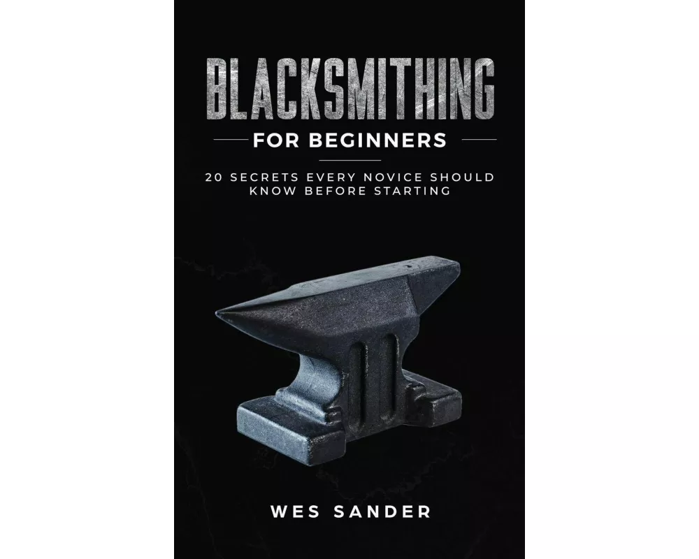 Blacksmithing for Beginners